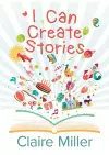 I Can Create Stories cover