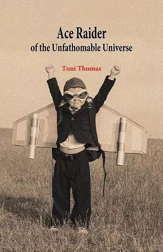 Ace Raider of the Unfathomable Universe cover