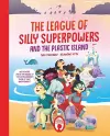 The League of Silly Superpowers and the Plastic island cover
