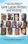 Saint Lucian Writers and Writing: An Author Index cover