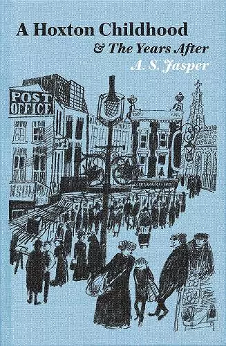 A Hoxton Childhood & The Years After cover