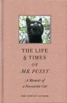 The Life & Times Of Mr Pussy cover