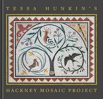 Tessa Hunkin's Hackney Mosaic Project cover
