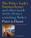 The Palace Lady’s Summerhouse and other inside stories from a vanishing Turkey cover