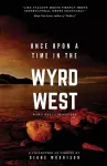 Once Upon a Time in the Wyrd West cover