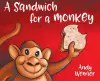 A Sandwich for a Monkey cover