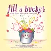 Fill A Bucket: A Guide To Daily Happiness For Young Children cover