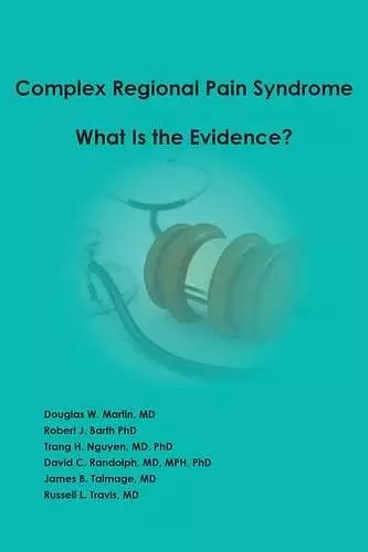 Complex Regional Pain Syndrome - What is the Evidence? cover