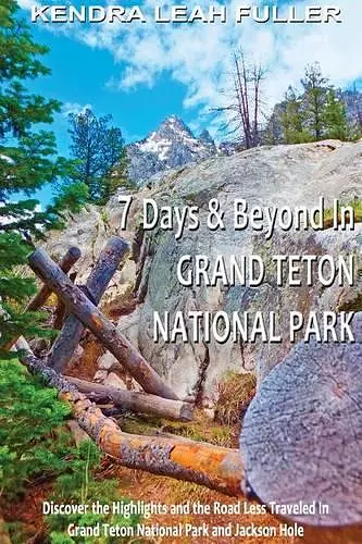 7 Days & Beyond in Grand Teton National Park cover