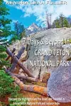 7 Days & Beyond in Grand Teton National Park cover