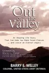 Out of the Valley an Amazing Life Story That Can Help You Make Good Choices... and Leave an Eternal Legacy cover