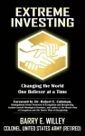 Extreme Investing Changing the World One Believer at a Time cover