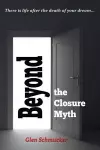Beyond the Closure Myth cover