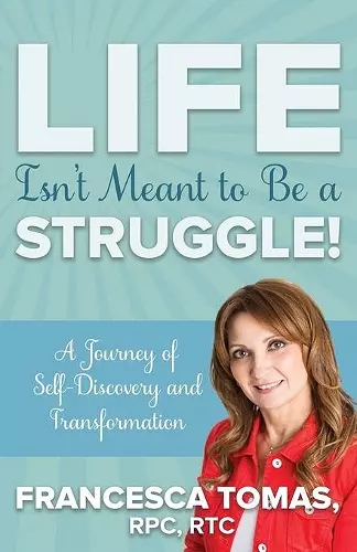 Life Isn't Meant to Be a Struggle! cover