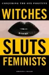 Witches, Sluts, Feminists cover
