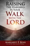 Raising The Standard In Your Walk With The Lord cover