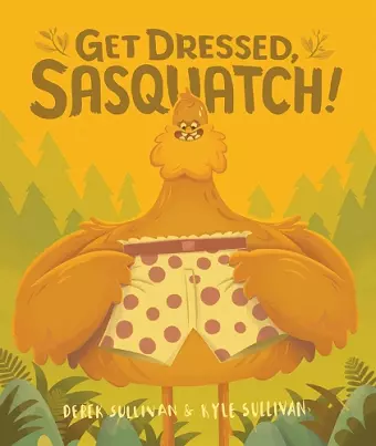 Get Dressed, Sasquatch! cover