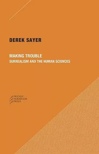 Making Trouble – Surrealism and the Human Sciences cover