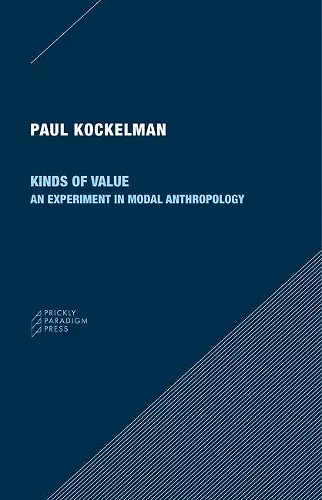 Kinds of Value – An Experiment in Modal Anthropology cover