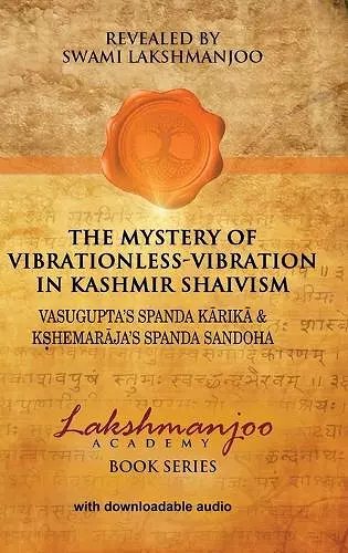 The Mystery of Vibrationless-Vibration in Kashmir Shaivism cover