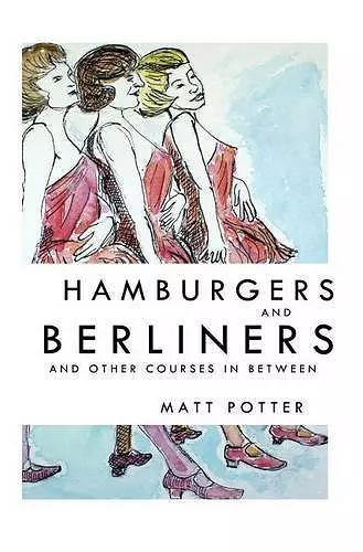 Hamburgers and Berliners and Other Courses in Between cover