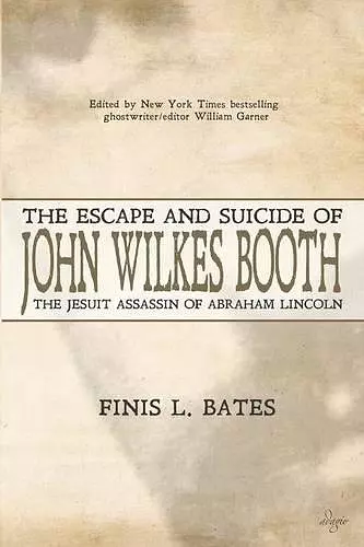 The Escape and Suicide of John Wilkes Booth cover