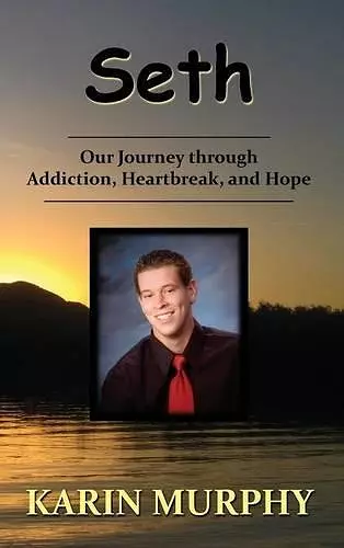 Seth Our Journey through Addiction, Heartbreak, and Hope cover