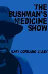 The Bushman's Medicine Show cover