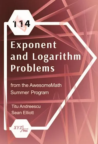 114 Exponent and Logarithm Problems from the AwesomeMath Summer Program cover