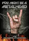 You Might Be A Metalhead cover