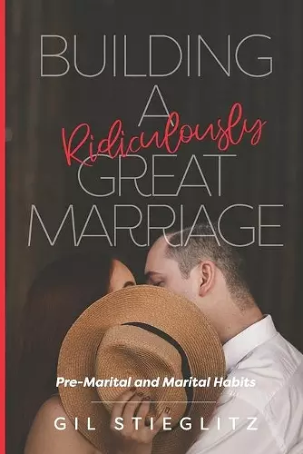 Building a Ridiculously Great Marriage cover