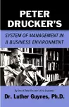 Peter Drucker's System of Management in a Business Environment cover