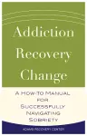 Addiction, Recovery, Change cover