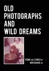 Old Photographs and Wild Dreams cover