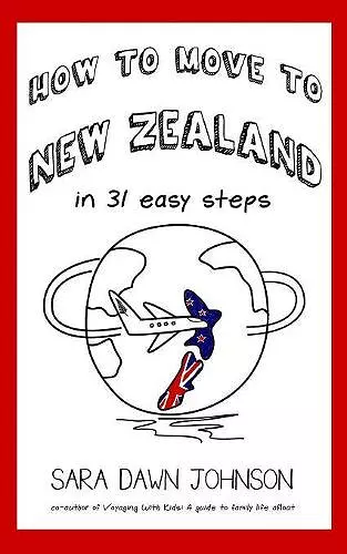 How to Move to New Zealand in 31 Easy Steps cover