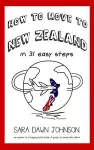 How to Move to New Zealand in 31 Easy Steps cover