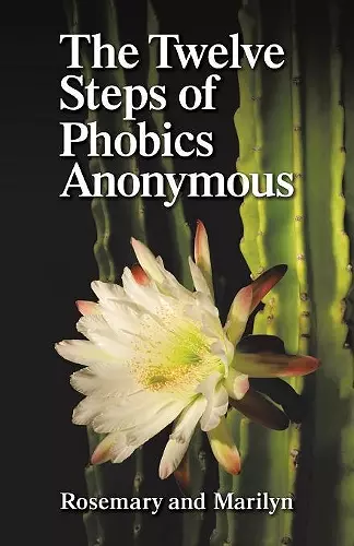 The Twelve Steps of Phobics Anonymous cover