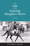 The Tale of the Dancing Slaughter Horse cover