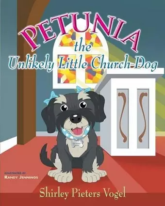 Petunia the Unlikely Little Church Dog cover