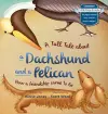 A Tall Tale About a Dachshund and a Pelican (Hard Cover) cover