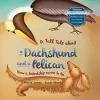 A Tall Tale About a Dachshund and a Pelican (Soft Cover) cover