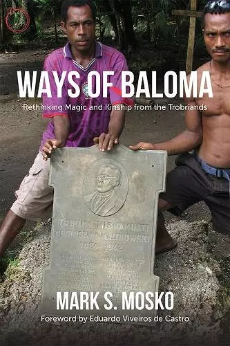 Ways of Baloma – Rethinking Magic and Kinship From the Trobriands cover