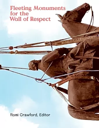 Fleeting Monuments for the Wall of Respect cover