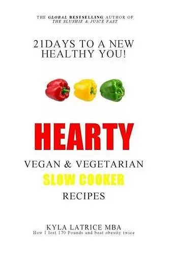 21 Days to a New Healthy You! Hearty Vegan & Vegetarian Slow Cooker Recipes cover