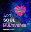Art, Soul and the Multiverse cover