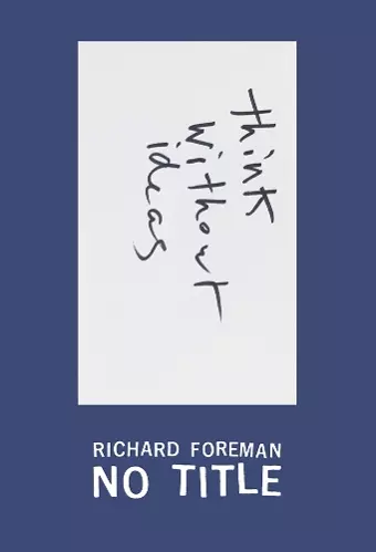 Richard Foreman: No Title cover