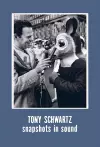 Tony Schwartz: Snapshots in Sound cover