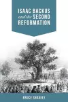 Isaac Backus and the Second Reformation cover