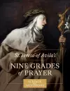 St. Teresa of Avila's Nine Grades of Prayer cover