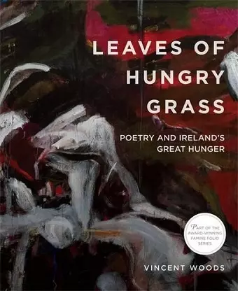 Leaves of Hungry Grass: Poetry and Ireland's Great Hunger cover